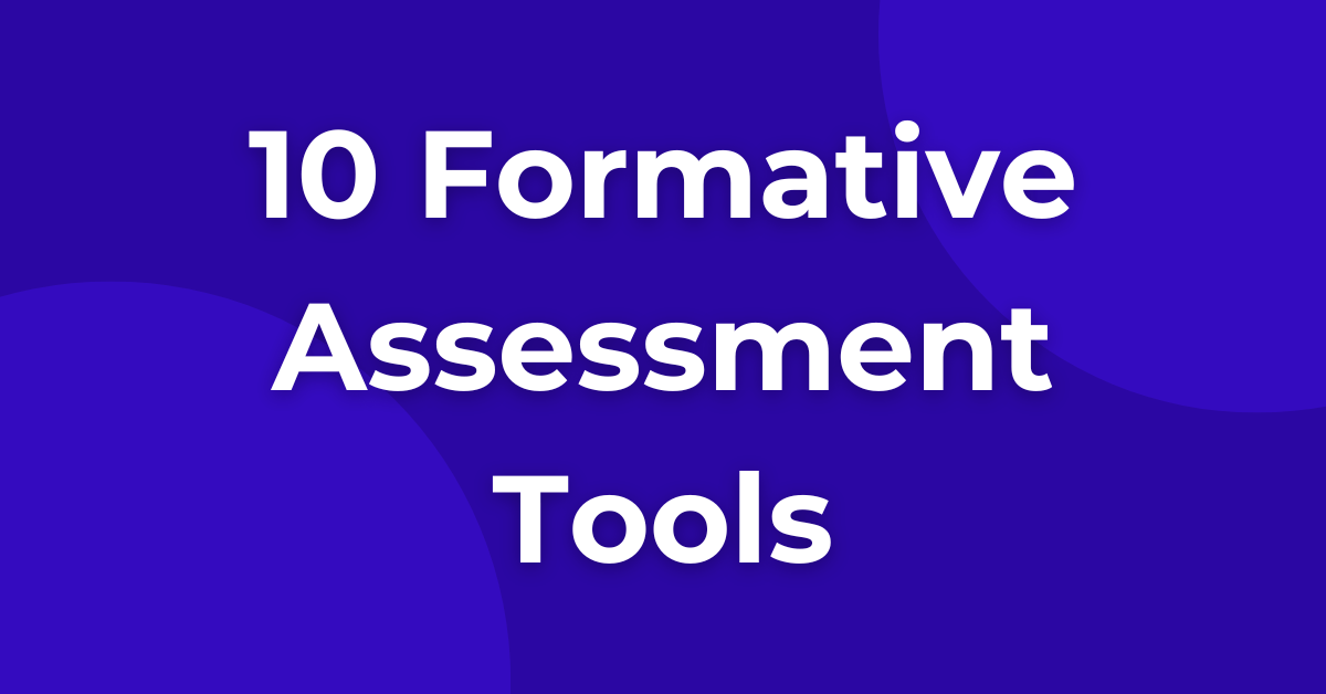 10 Formative Assessment Tools to Check Learning in Real Time